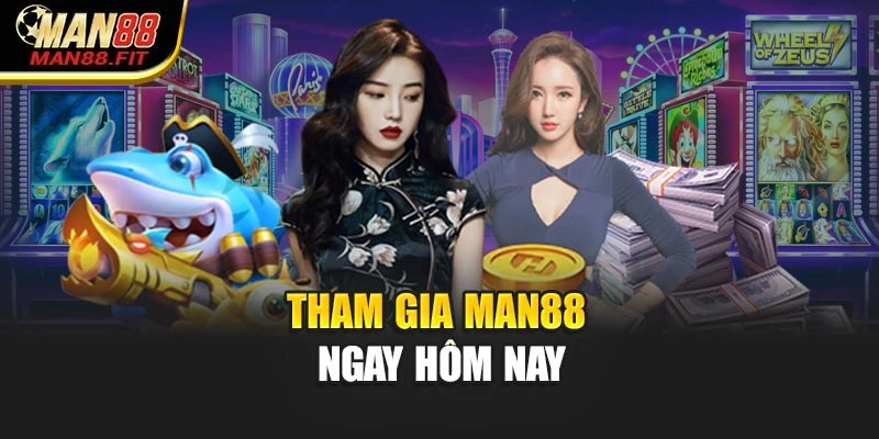 tham-gia-man88-ngay-hom-nay