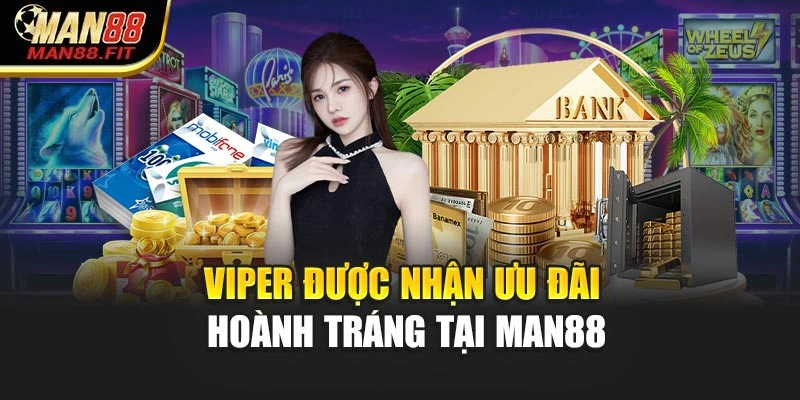 vip-duoc-nhan-uu-dai-hoanh-trang-tai-man88